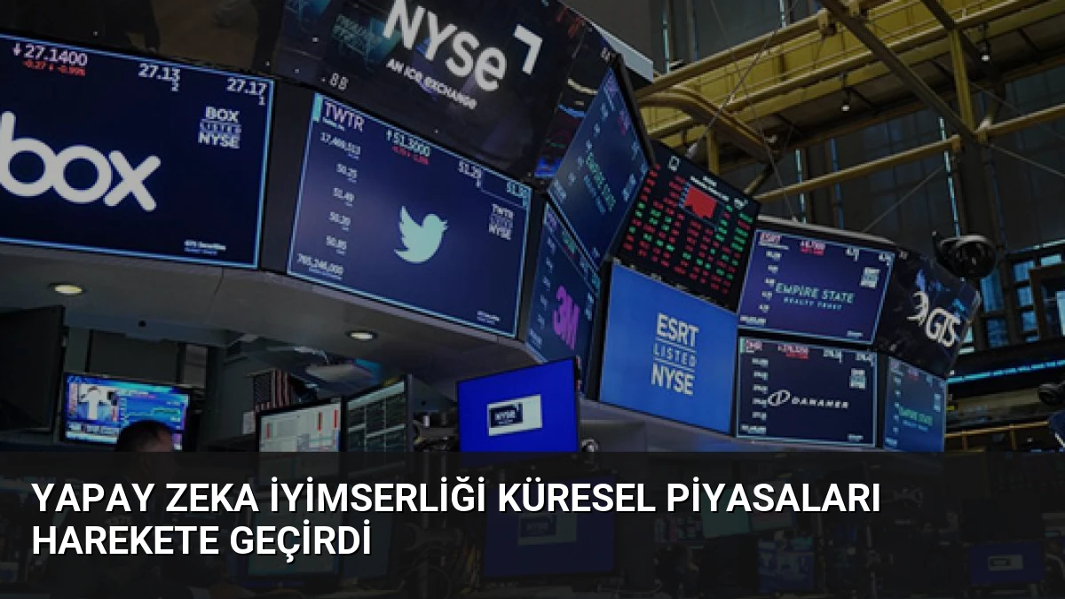 Yapay Zeka İyimserliği Küresel Piyasaları Harekete Geçirdi